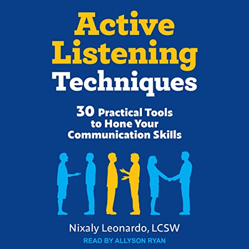 Active Listening Techniques by Nixaly Leonardo LCSW