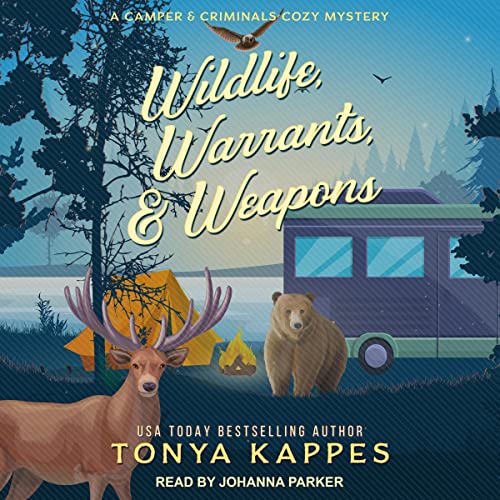 Wildlife, Warrants, &amp; Weapons by Tonya Kappes