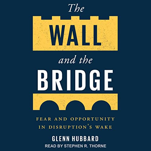 The Wall and the Bridge by Glenn Hubbard
