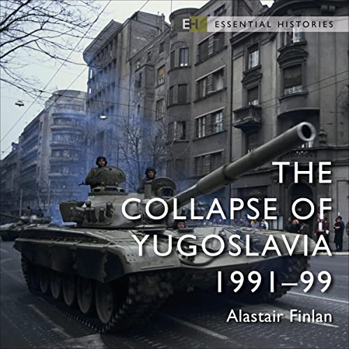 The Collapse of Yugoslavia by Alastair Finlan