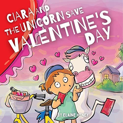 Ciara and the Unicorn Save Valentine’s Day