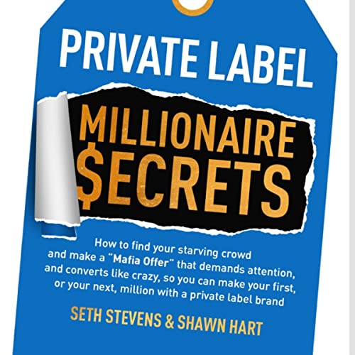 Private Label Millionaire Secrets by Shawn Hart