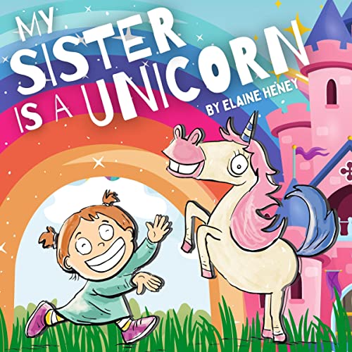 My Sister Is a Unicorn - Ciara & TIlly, the Educational Unicorn Story Book for Kids Age 2-6