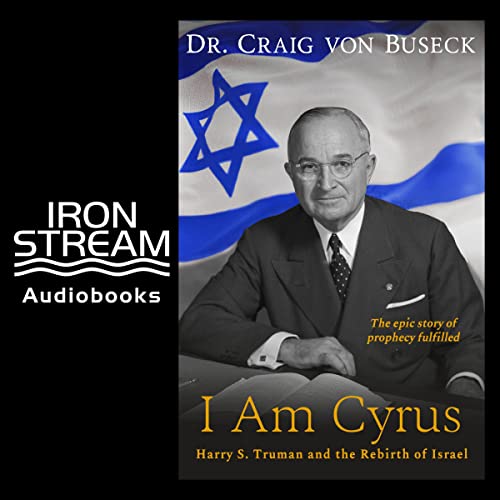 I Am Cyrus: Harry S. Truman and the Rebirth of Israel