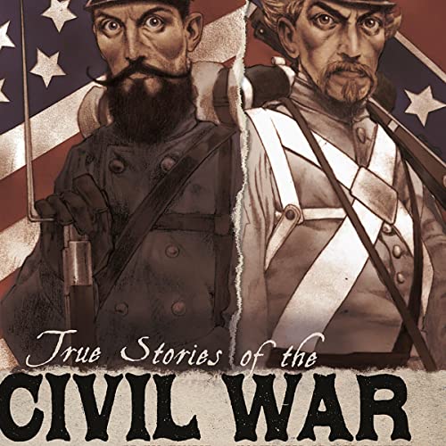 True Stories of the Civil War