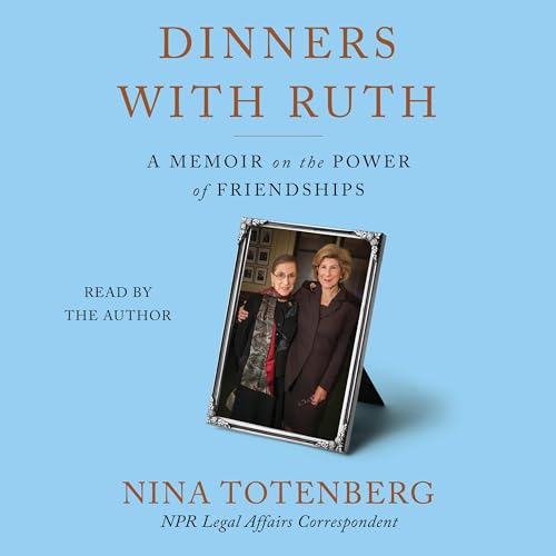 Dinners with Ruth by Nina Totenberg