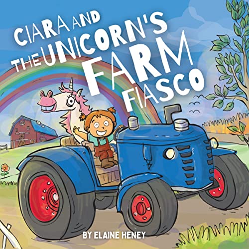 Ciara and the Unicorn’s Farm Fiasco
