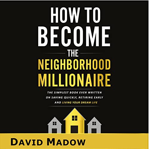 How to Become the Neighborhood Millionaire by David Madow