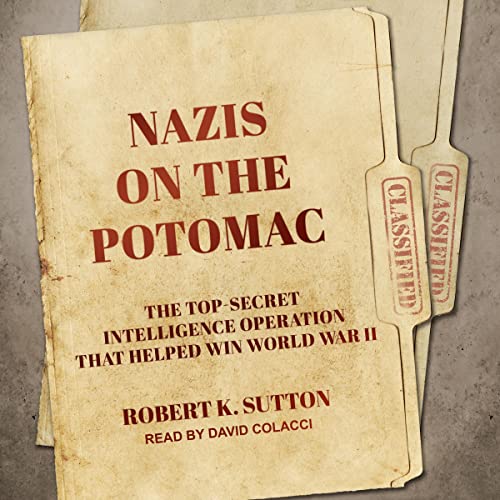 Nazis on the Potomac by Robert K. Sutton