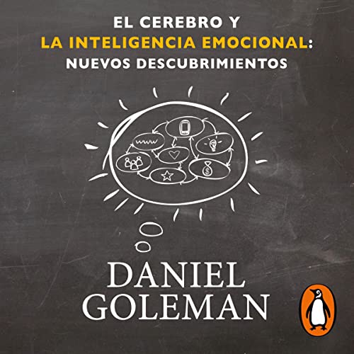 El cerebro y la inteligencia emocional: Nuevos descubrimientos [The Brain and Emotional Intelligence: New Insights]