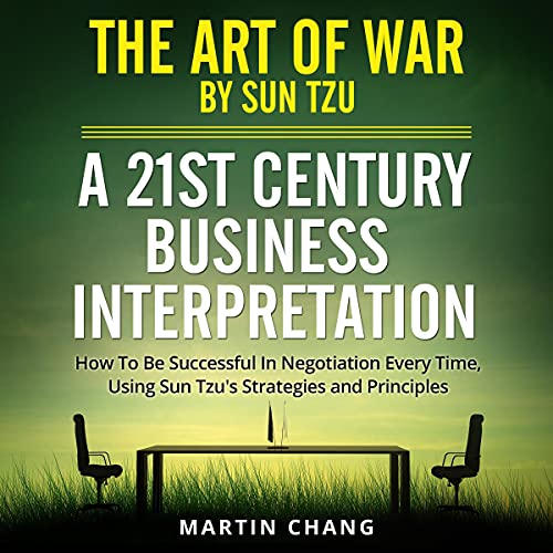 The Art of War by Sun Tzu: A 21st Century Business Interpretation