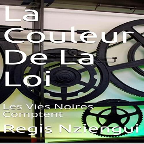 La Couleur de la Loi [The Color of Law] by Regis Nziengui