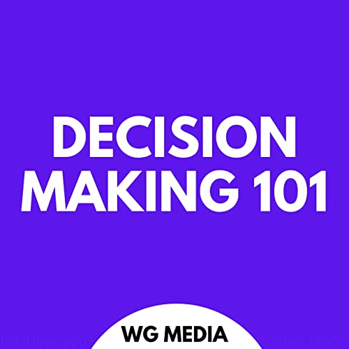 Decision Making 101 by WG Media
