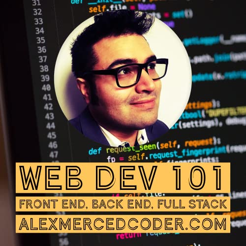 Web Dev 101 - Front End, Back End, Full Stack by Alex Merced Podcasting Network