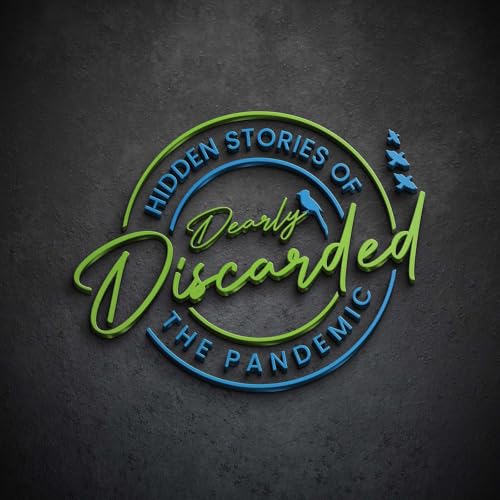 Dearly Discarded - Unheard Stories of the Pandemic with Jared St. Clair by Jared St. Clair and React 19