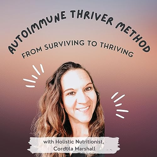 The Autoimmune Thriver Method by Cordula Marshall