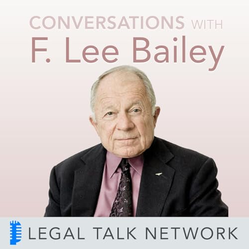 Conversations with F. Lee Bailey: The Essence of Investigation
