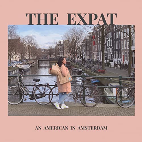 The Expat | An American in Amsterdam by The Expat Podcast