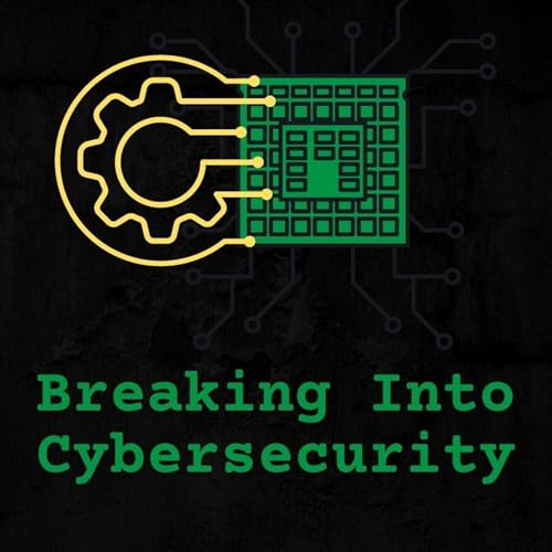 Breaking Into Cybersecurity by Christophe Foulon | Renee Small | breakingintocybersecurity.org