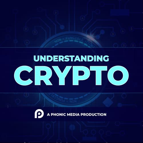 Understanding Crypto by Phonic Media