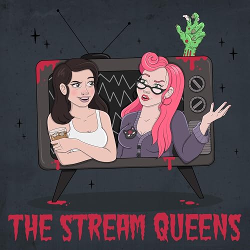 The Stream Queens - Reviewing Horror From The Internets by The Zombie Grrlz Horror Podcast Network