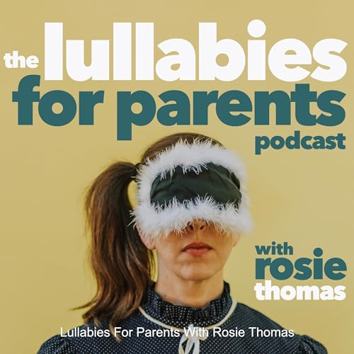 Lullabies For Parents With Rosie Thomas by Rosie Thomas
