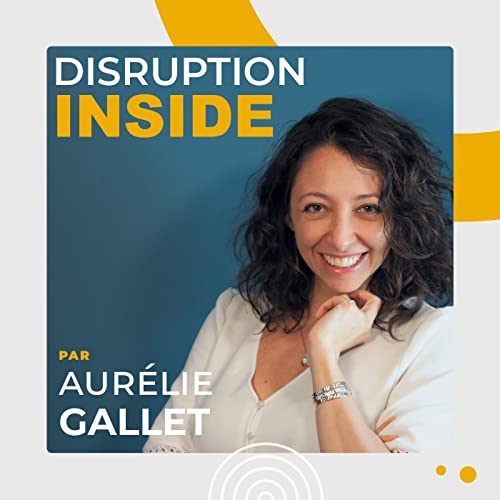 DISRUPTION Inside by Aurélie GALLET