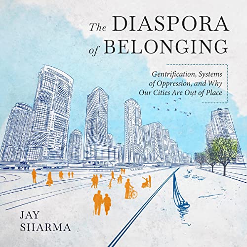 The Diaspora of Belonging by Jay Sharma