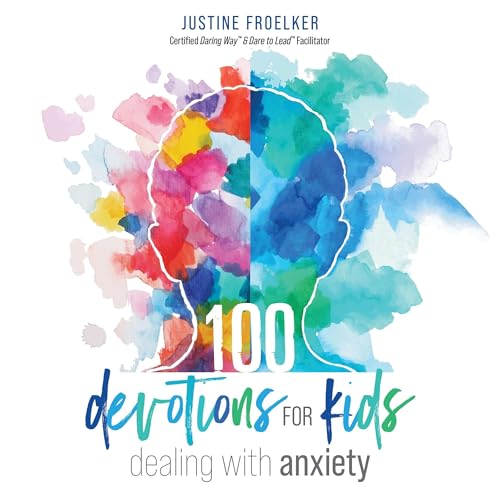 100 Devotions for Kids Dealing with Anxiety