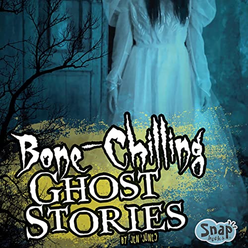 Bone-Chilling Ghost Stories