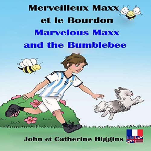 Marvelous Maxx and the Bumblebee / Merveilleux Maxx et le Bourdon (French-English Bilingual Edition)