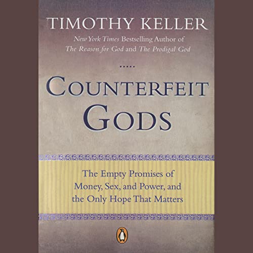 Counterfeit Gods by Timothy Keller