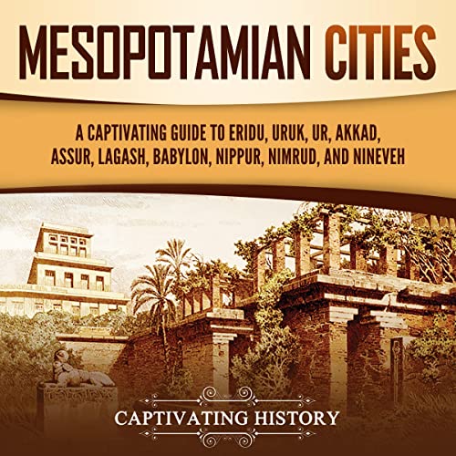 Mesopotamian Cities by Captivating History