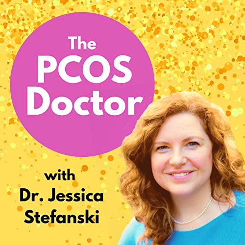 The PCOS Doctor Podcast by Dr Jessica Stefanski