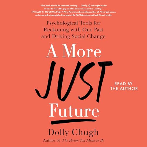 A More Just Future by Dolly Chugh
