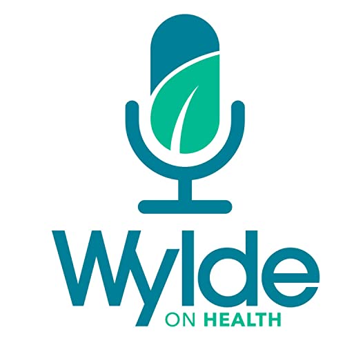 Wylde On Health: Seeking Healthspan by Functional Medicine Clinician Bryce Wylde