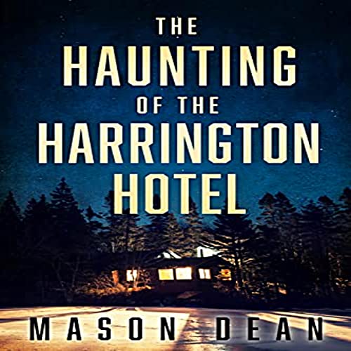 The Haunting of the Harrington Hotel