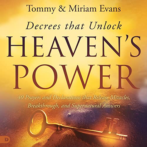 Decrees That Unlock Heaven's Power