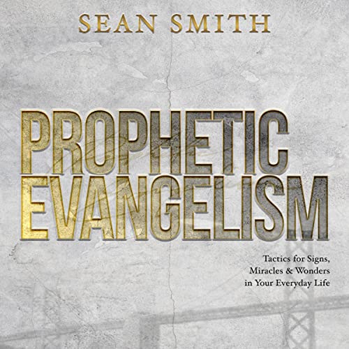 Prophetic Evangelism (Revised and Updated Edition)