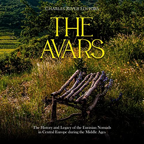 The Avars by Charles River Editors