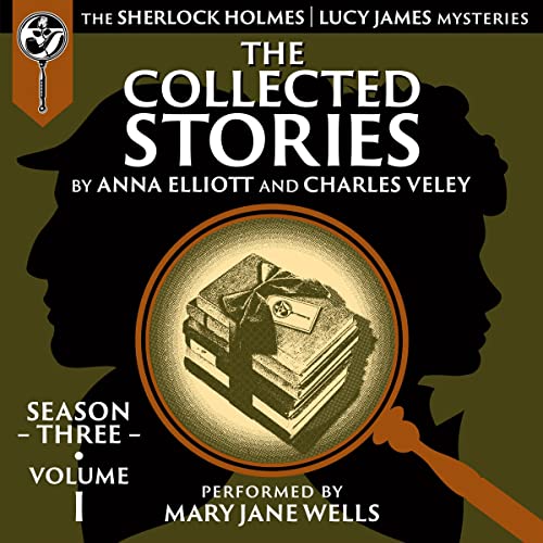 The Collected Stories, Season Three, Volume One by Anna Elliott
