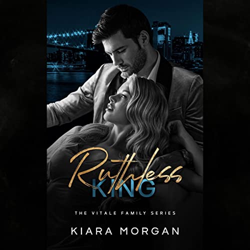 Ruthless King by Kiara Morgan