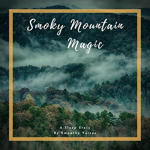 Smoky Mountain Magic by Empathy Voices