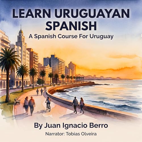 Learn Uruguayan Spanish by Juan Ignacio Berro