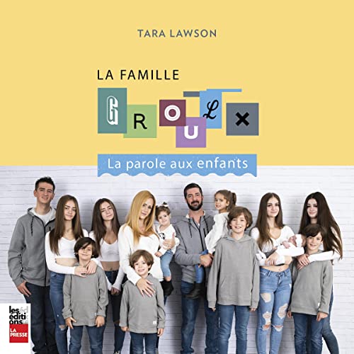 La famille Groulx [The Groulx Family] by Tara Lawson
