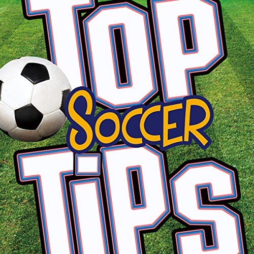 Top Soccer Tips by Danielle S. Hammelef