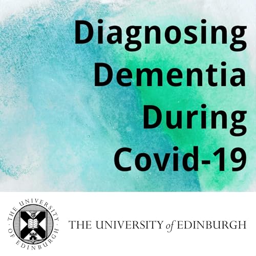 Diagnosing Dementia During Covid-19 by Understanding Dementia Diagnosis Research Team