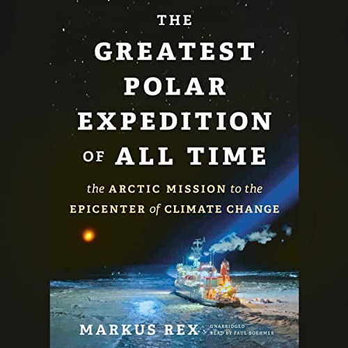 The Greatest Polar Expedition of All Time by Markus Rex