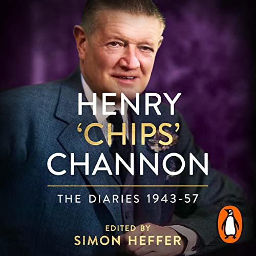 Henry ‘Chips’ Channon: The Diaries (Volume 3): 1943-57 by Chips Channon
