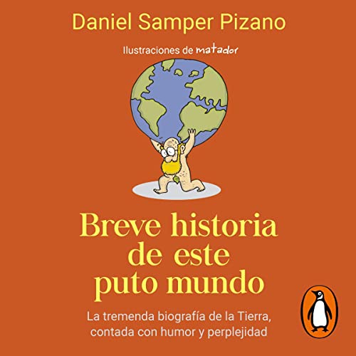 Breve historia de este puto mundo [A Brief History of this Damn World]